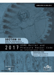 ASME BPVC-III NCA: 2017 Section III-Rules for Constructions of Nuclear Facility Components-Subsection NCA-General Requirements for Division 1 and Division 2